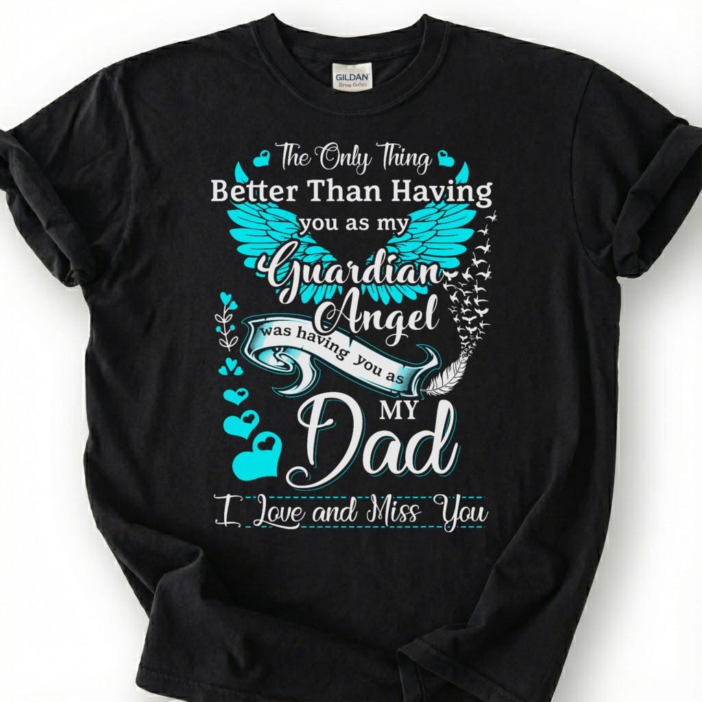 Guardian Angel Dad Memorial Shirt, Grieving Child Feather Wing Tee, Lost Father Remembrance T-Shirt, Missing Dad Heaven Tribute Top