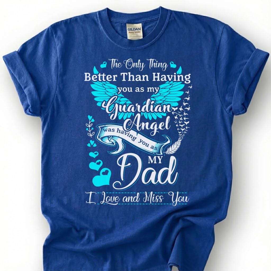 Guardian Angel Dad Memorial Shirt, Grieving Child Feather Wing Tee, Lost Father Remembrance T-Shirt, Missing Dad Heaven Tribute Top