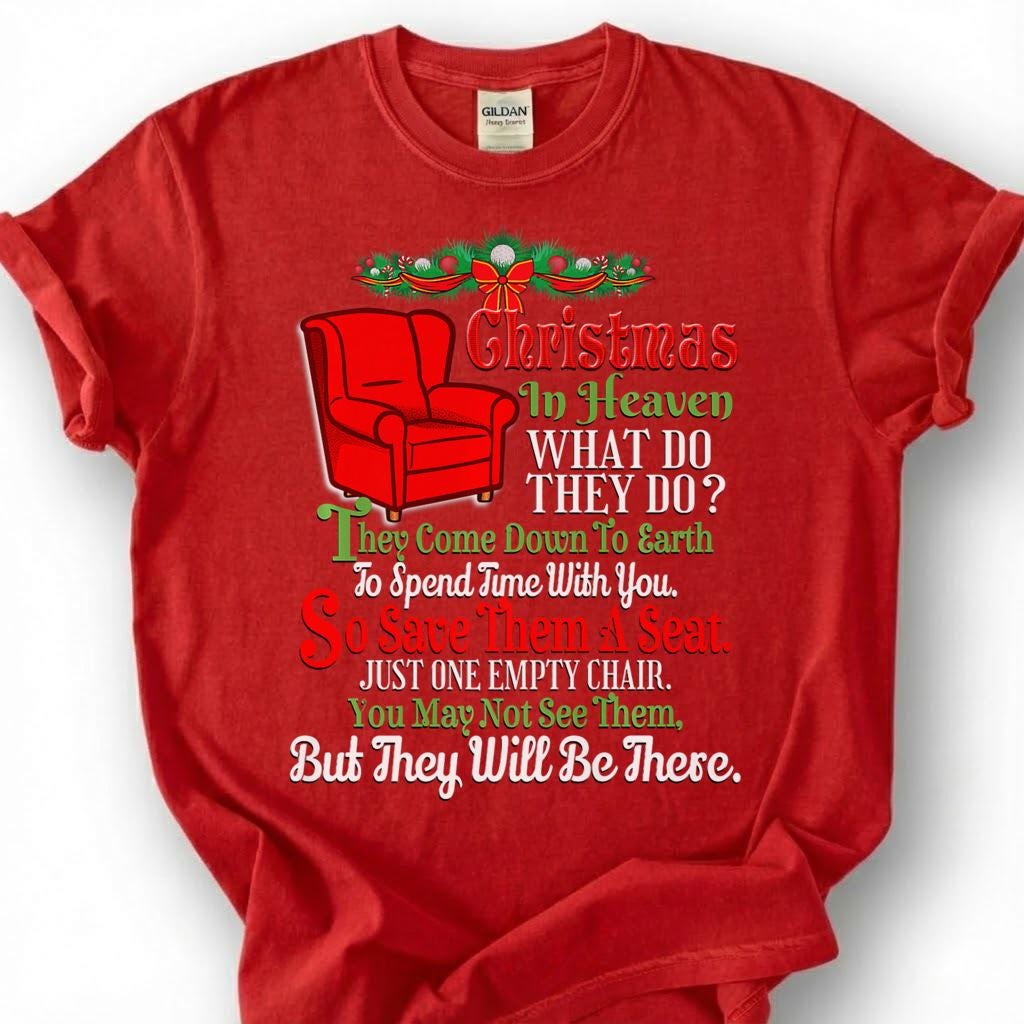 Christmas In Heaven Memorial T-Shirt, Save Them A Seat Empty Chair Tee, Holiday Remembrance Shirt, In Memory Of Loved One Christmas Outfit