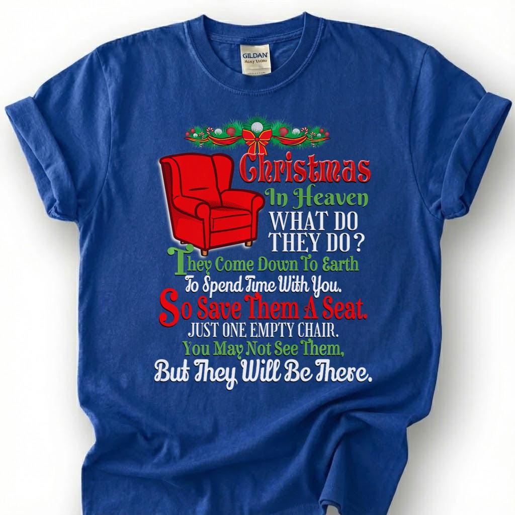 Christmas In Heaven Memorial T-Shirt, Save Them A Seat Empty Chair Tee, Holiday Remembrance Shirt, In Memory Of Loved One Christmas Outfit