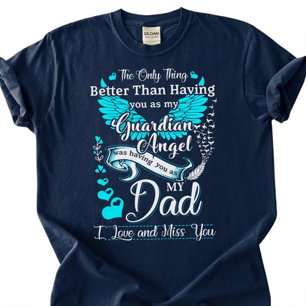 Guardian Angel Dad Memorial Shirt, Grieving Child Feather Wing Tee, Lost Father Remembrance T-Shirt, Missing Dad Heaven Tribute Top