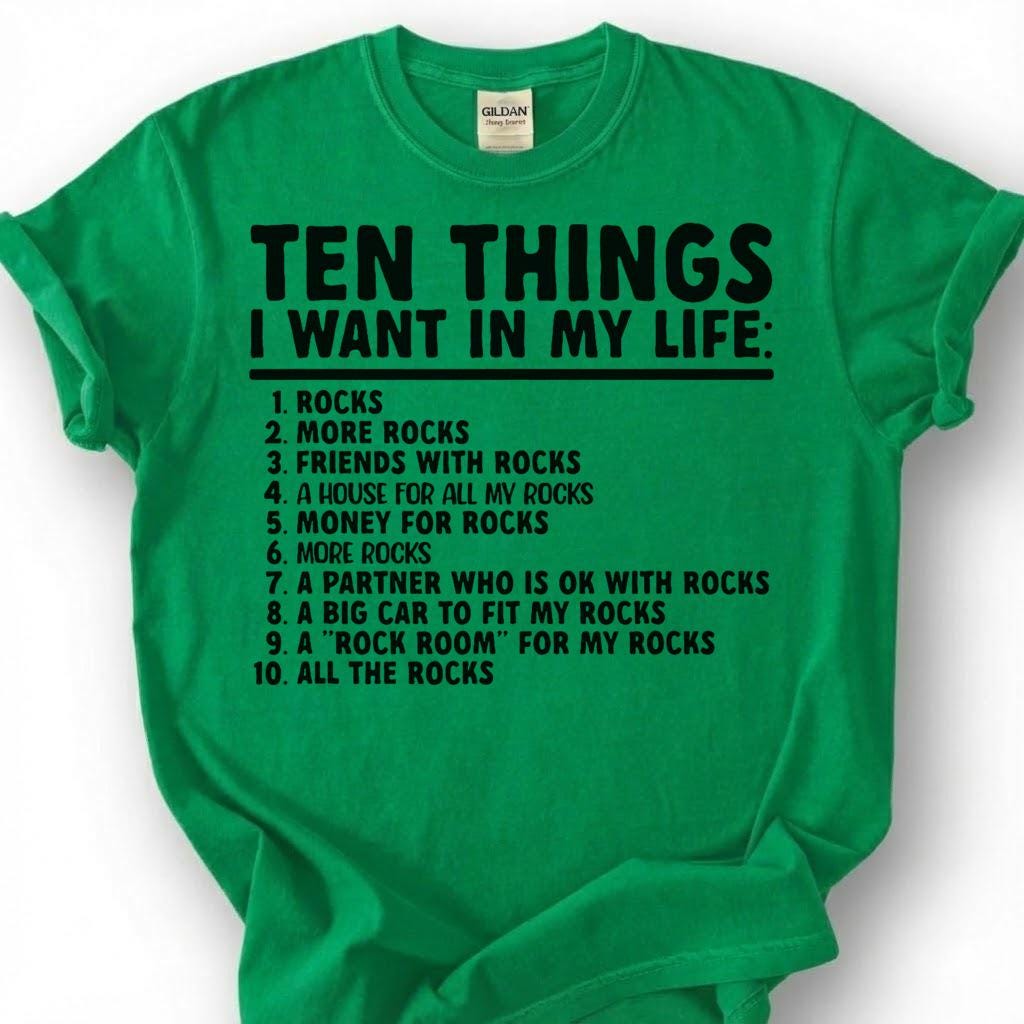 Ten Things I Want In My Life Rocks More Rocks Shirt, Geology Humor Checklist Tee, Rock Collector T-Shirt, Rockhound Earth Science Gift