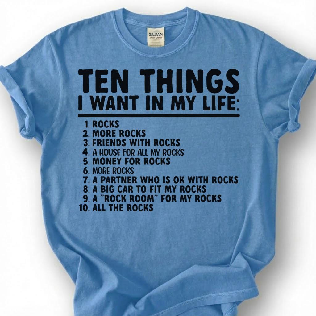 Ten Things I Want In My Life Rocks More Rocks Shirt, Geology Humor Checklist Tee, Rock Collector T-Shirt, Rockhound Earth Science Gift